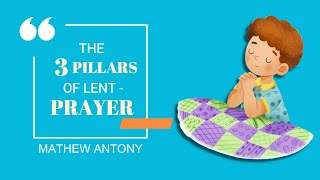 The 3 Pillars of Lent- Prayer (हिंदी में) || Mathew Antony || RAHAI