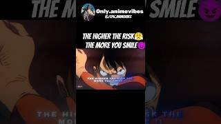 THE HIGHER THE RISK😤        THE MORE YOU SMILE 😈#onepiece #luffy #funnyshorts #zoro #shorts