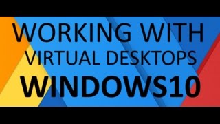 Virtual desktops (Task View) in Windows 10