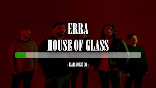 Erra - House Of Glass - Karaoke (26) [Original Instrumental]