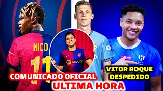 🚨BOMBAZO OFICIAL DEL BARCELONA - VITOR ROQUE DESPEDIDO, A ARABIA - NICO WILLIAMS YA DECIDIO