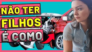 NÃO TER FILHOS É COMO BATER O CARRO E... [LIDANDO COM DIFICULDADE DE ENGRAVIDAR]