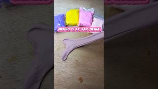 Mixing clay jadi slime anti gagal