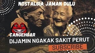 Cangehgar !! Bodor sunda ngakak Selama 30 menit | Cangehgar terbaru