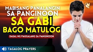 MABISANG PANALANGIN SA PANGINOON DIYOS SA GABI BAGOP MATULOG. DASAL NG PAGGALANG SA PANGINOON DIYOS