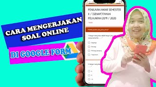 CARA MENGERJAKAN SOAL ONLINE DI GOOGLE FORM