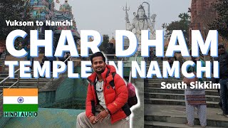 EP23 Yuksom to Namchi by road | Char Dham Temple Namchi