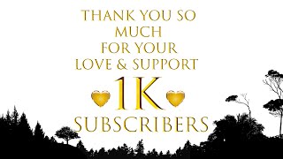 Thank You So Much For Your Love & Support 1K Subscribers special video