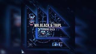 Mr Black & Tripl – Turning Back (Extended Mix)