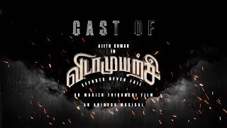 Cast Of Vidaa Muyarchi | Ajith Kumar | Magizh Thirumeni | Anirudh