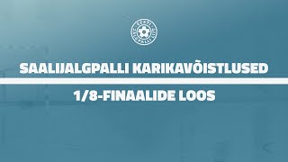 Saalijalgpalli karikavõistluste 1/8-finaalide loosimine