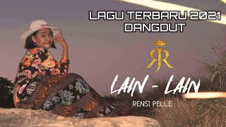 Rensi Pelle 💃 LAIN - LAIN 💃Lagu Pesta Terbaru