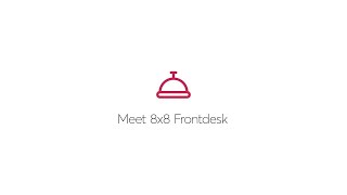 Meet 8x8 Frontdesk