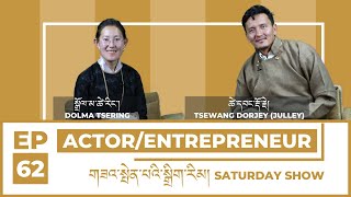 TSEWANG DORJEY JULLEY | EPISODE 62 | ACTOR | TSE SEMS