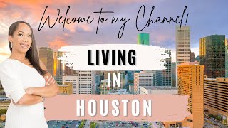 Welcome to my Channel! Living in Houston | Houston, TX | Real Estate