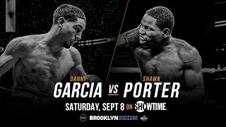 DANNY GARCIA vs SHAWN PORTER & SHOWTIME UNDERCARD DETAILS!! #GarciaPorter