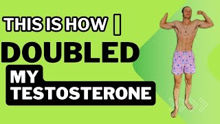 This Is How I DOUBLED My Testosterone