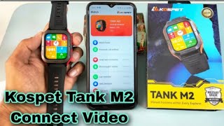 How To Connect Kospet Tank M2 Smartwatch  Full Setup || i Phone With Android Phone Connect ||