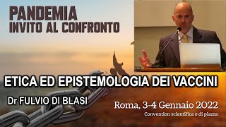 Etica ed epistemologia dei vaxxini - Dr Fulvio Di Blasi