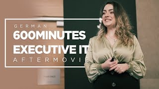 Connecting Tech & Business Growth at the 600Minutes Executive IT Event 2019 | Aftermovie |  Germany