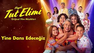 Yine Dans Edeceğiz - Doğa Ebrişim | Haydi Tut Elimi (Orijinal Film Müzikleri)