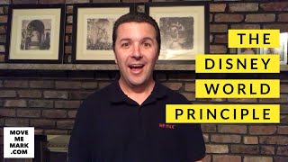 Monday Mornings with Mark - The Disney World Principle!