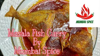 Masala Fish Curry | Black Pomfret Masala Curry | Halwa Fish Masala Recipe | Mumbai Spice | 2021