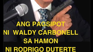 ANG PAGSIPOT NI CARBONELL SA HAMON NI RODRIGO DUTERTE