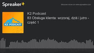 83 Obsługa klienta: wczoraj, dziś i jutro - część 1