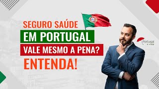 SEGURO SAÚDE, VALE A PENA em Portugal?