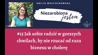 Podcast Niezarobiona jestem #15 – Jak sobie radzić w gorszych chwilach w biznesie