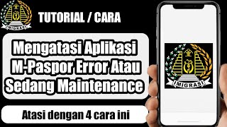 Cara Mengatasi Aplikasi M-Paspor Error || Sedang Mengalami Maintenance