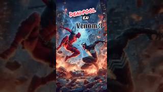 Deadpool En Venom 3: El Último Baile