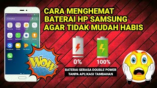 Baterai HP Kamu Boros ? Pakai Cara Ini Dijamin Bikin Awet - Cara Menghemat Baterai HP Samsung