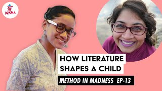 How Literature Shapes Your Child | Method In Madness EP-13