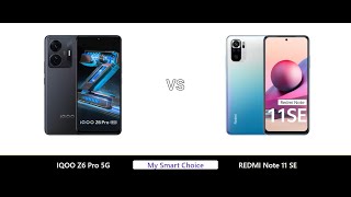 A Detailed Comparison of IQOO Z6 Pro 5G VS REDMI Note 11 SE | My Smart Choice