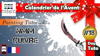 Calendrier de l'avent #18 : NMM Cuivre - Tutoriel de peinture sur figurine