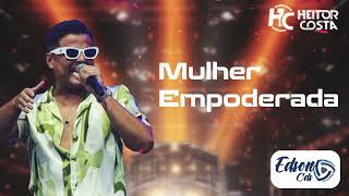 MULHER EMPODERADA - HEITOR COSTA ( SERESTA DO HC 6.0)