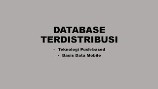 Teknologi push-based, Basis Data Mobile • database terdistribusi