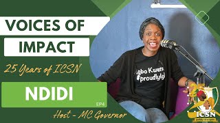 NDIDI - EP4 | VOICES OF IMPACT - 25 YEARS OF ICSN