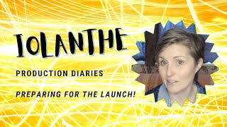 Iolanthe Production Diaries: Preparing for the Launch | Eastbourne G&S 2023