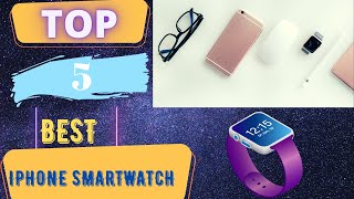 TOP 5 Best Smartwatch for Iphone 2023