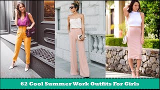 Summer Work Outfits For Girls - Trendy Summer Work Outfits For Women