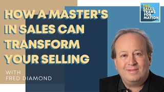 #113  – How a master's qualification in sales can transform your selling w  Fred Diamond