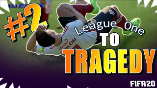 TRAGEDY, NOT LIKE THIS?!?! #2 League One To Legend - Fifa 20 Career Mode