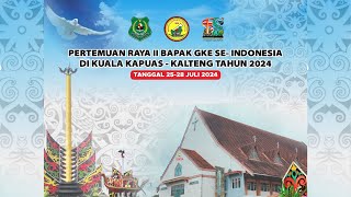 IBADAH, PERJAMUAN KUDUS DAN ACARA PENUTUPAN PERTEMUAN RAYA II KAUM BAPAK GKE SE-INDONESIA TAHUN 2024