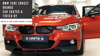 BMW 330E Sunset Orange Car Coated & Tinted By Unite S Team #330e #UniteSCarCare