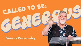 Called to be: Generous | Simon Ponsonby