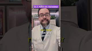 COMO LIDAR COM ALZHEIMER | OS 5 NÃOS DO ALZHEIMER #alzheimer #demencia #perdadememoria