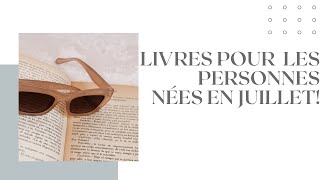 [Recommandations] Livres pour les personnes nées en Juillet !